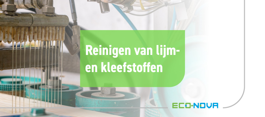 Reinigen van lijm- en kleefstoffen